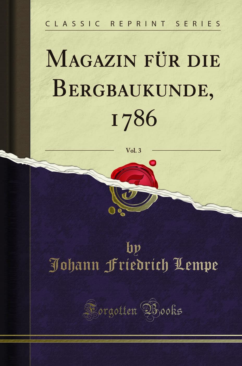 Magazin für die Bergbaukunde, 1786, Vol. 3 (Classic Reprint) Leisure, Home & Garden
