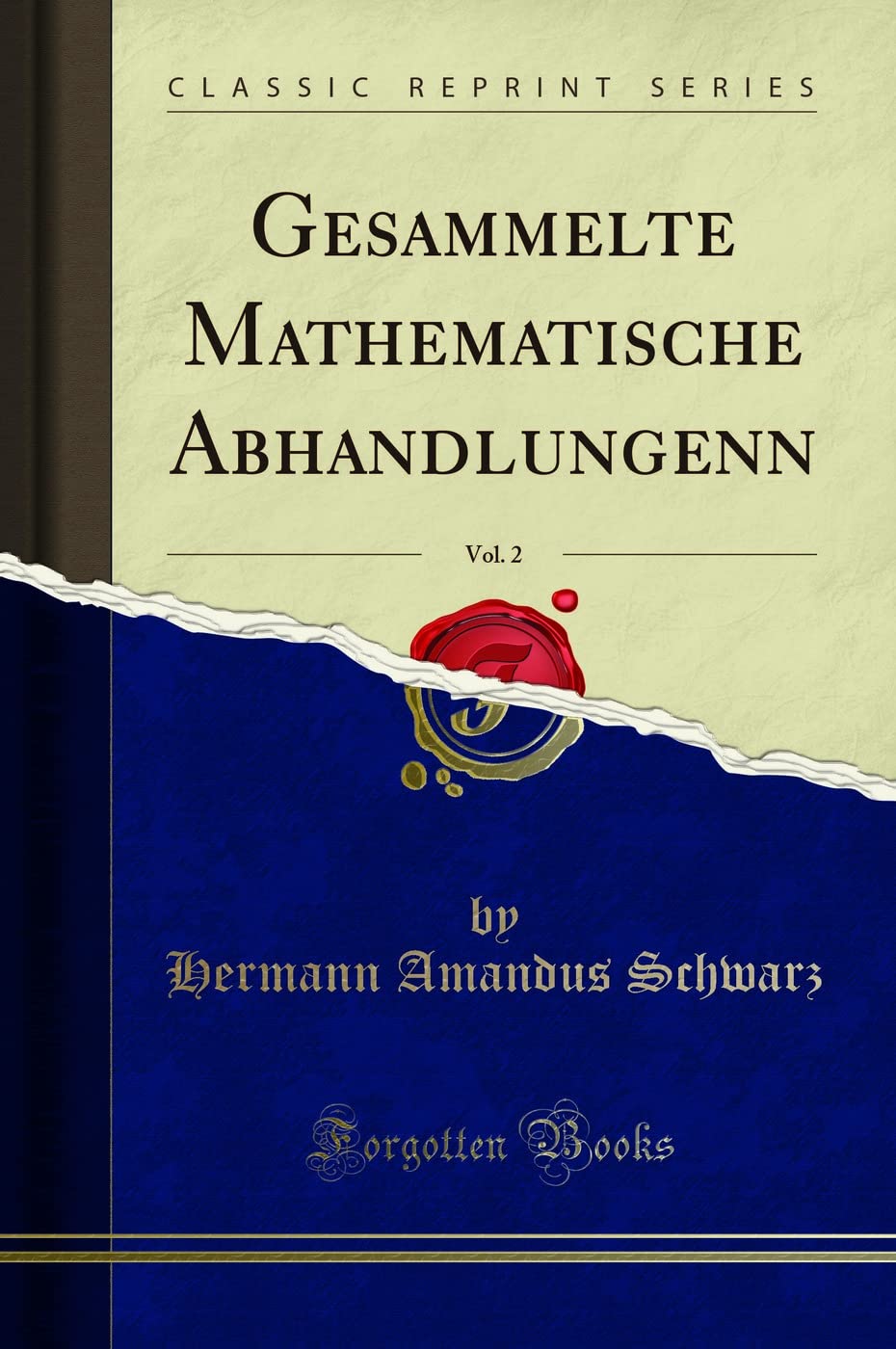 Gesammelte Mathematische Abhandlungenn, Vol. 2 (Classic Reprint) Mathematics