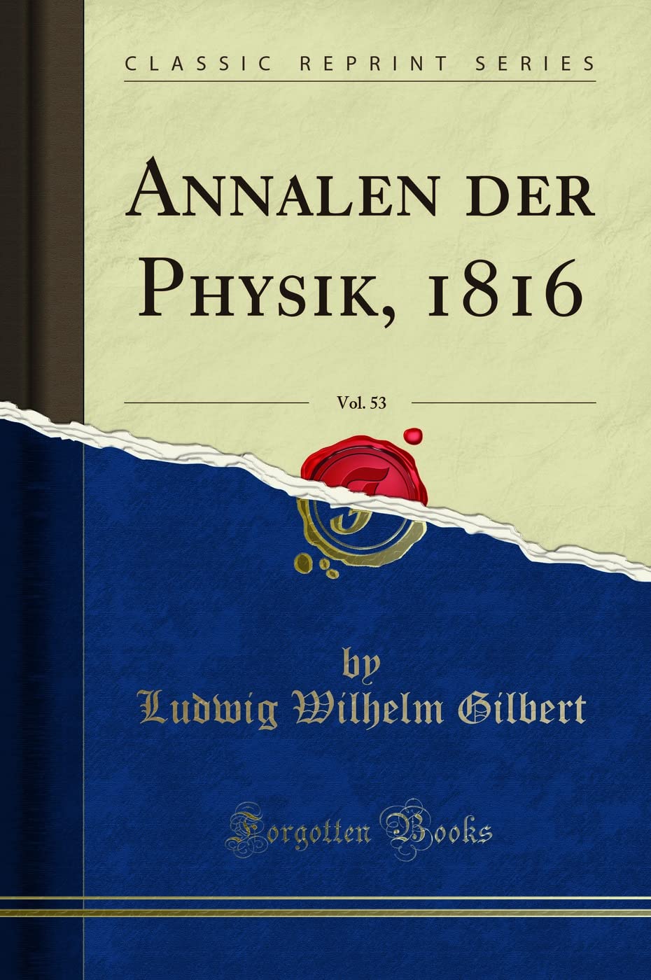 Annalen der Physik, 1816, Vol. 53 (Classic Reprint) Learning & Reference