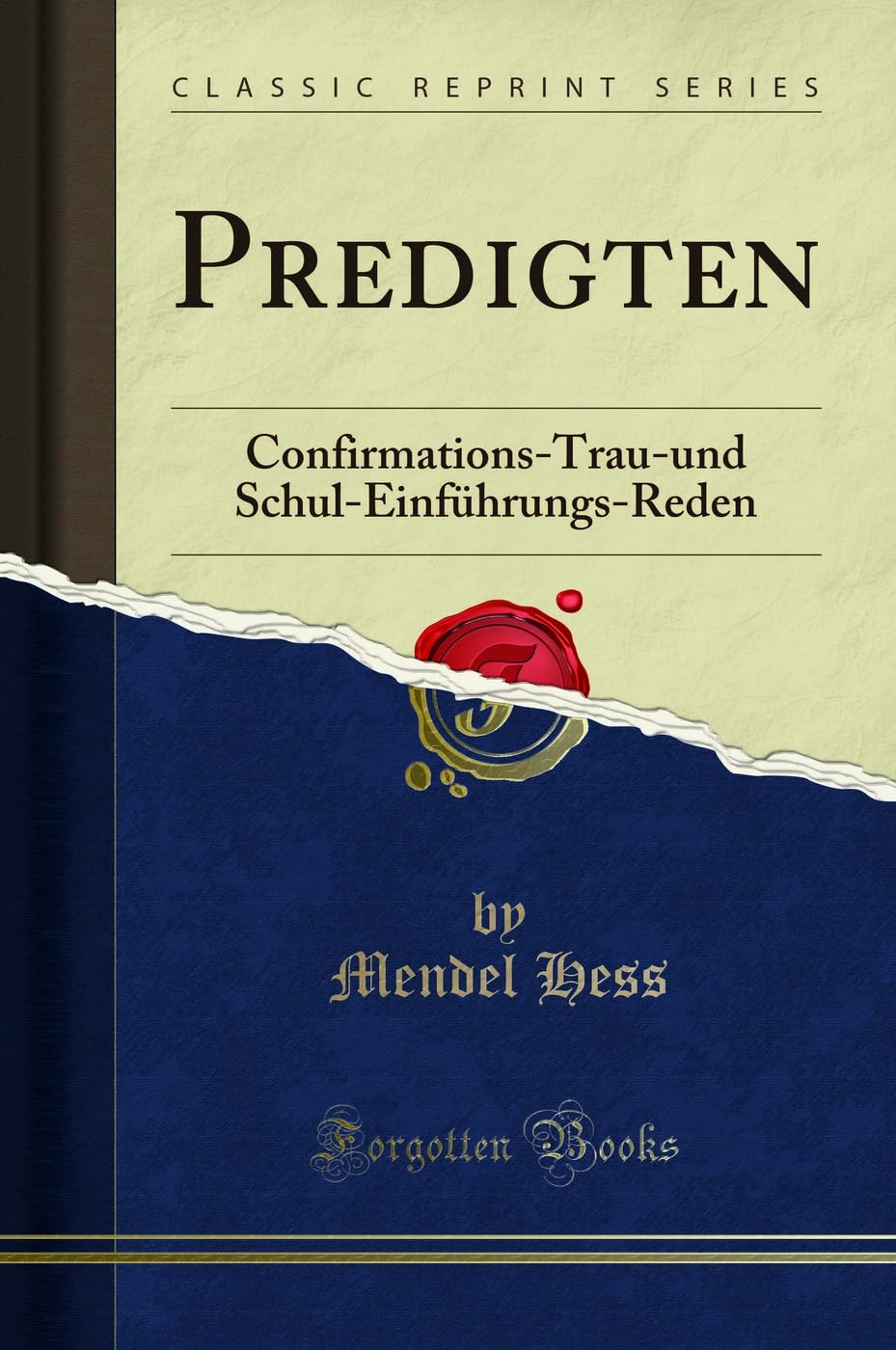 Predigten: Confirmations-Trau-und Schul-Einführungs-Reden (Classic Reprint) Social Sciences