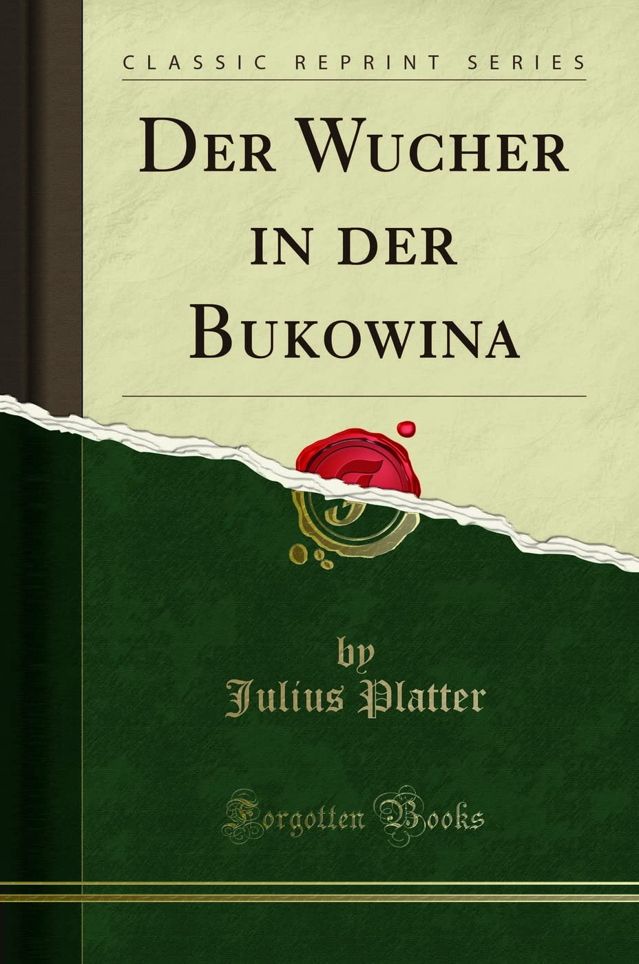 Der Wucher in Der Bukowina (Classic Reprint) Business, Finance & Career