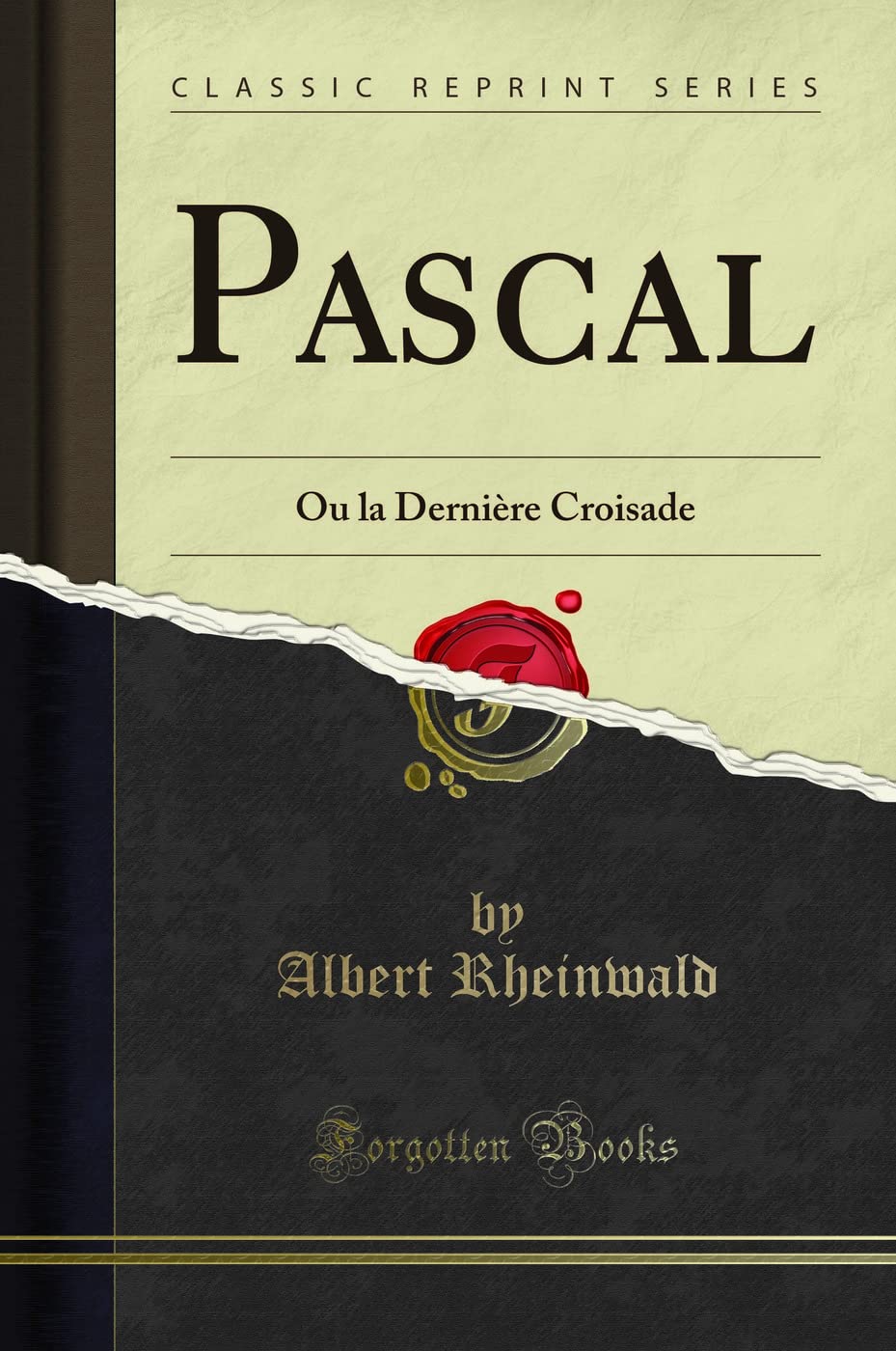 Pascal: Ou La Dernière Croisade (Classic Reprint) book