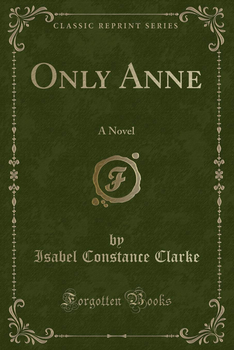 Only Anne: A Novel (Classic Reprint) book
