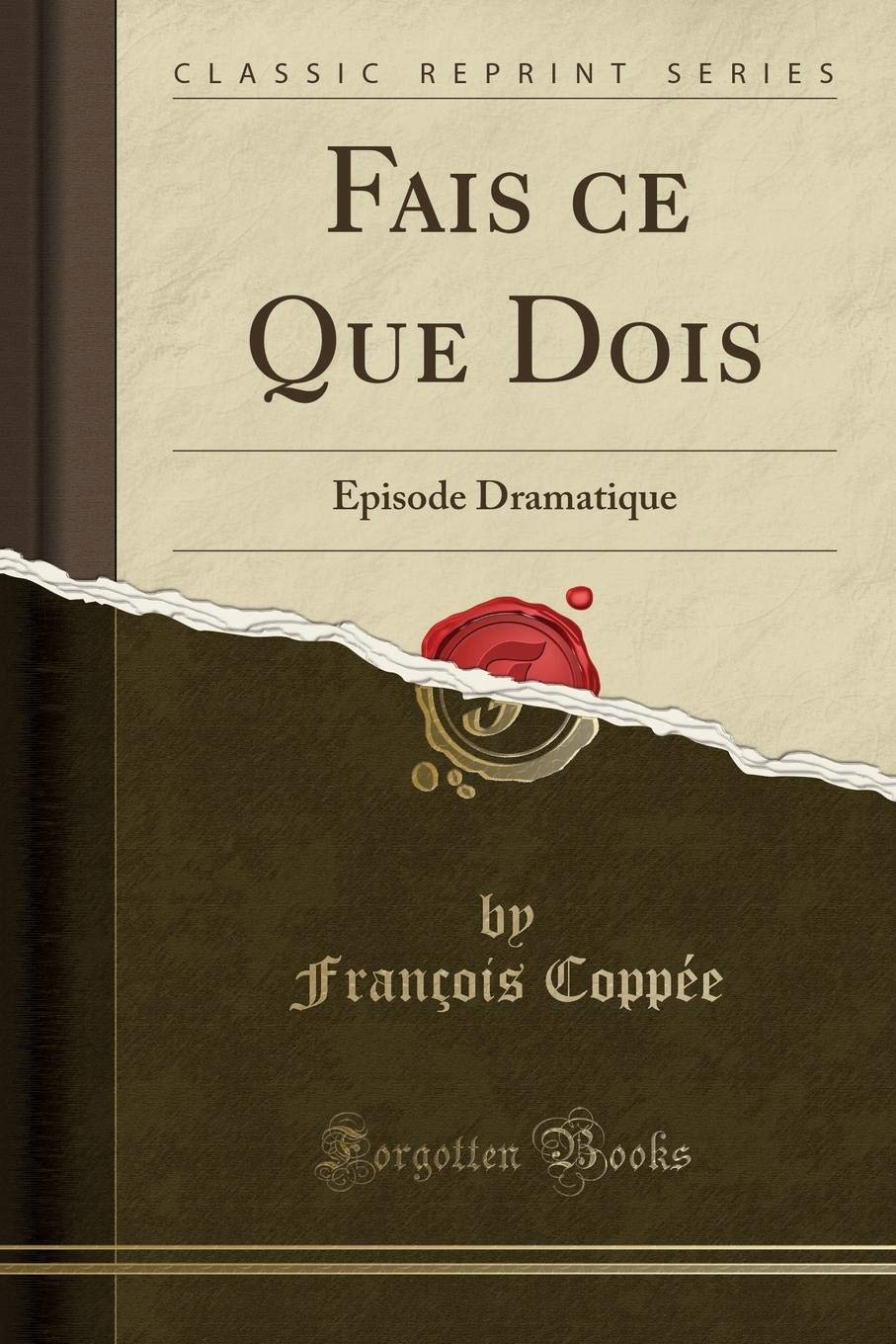 Fais ce Que Dois: Épisode Dramatique (Classic Reprint) book