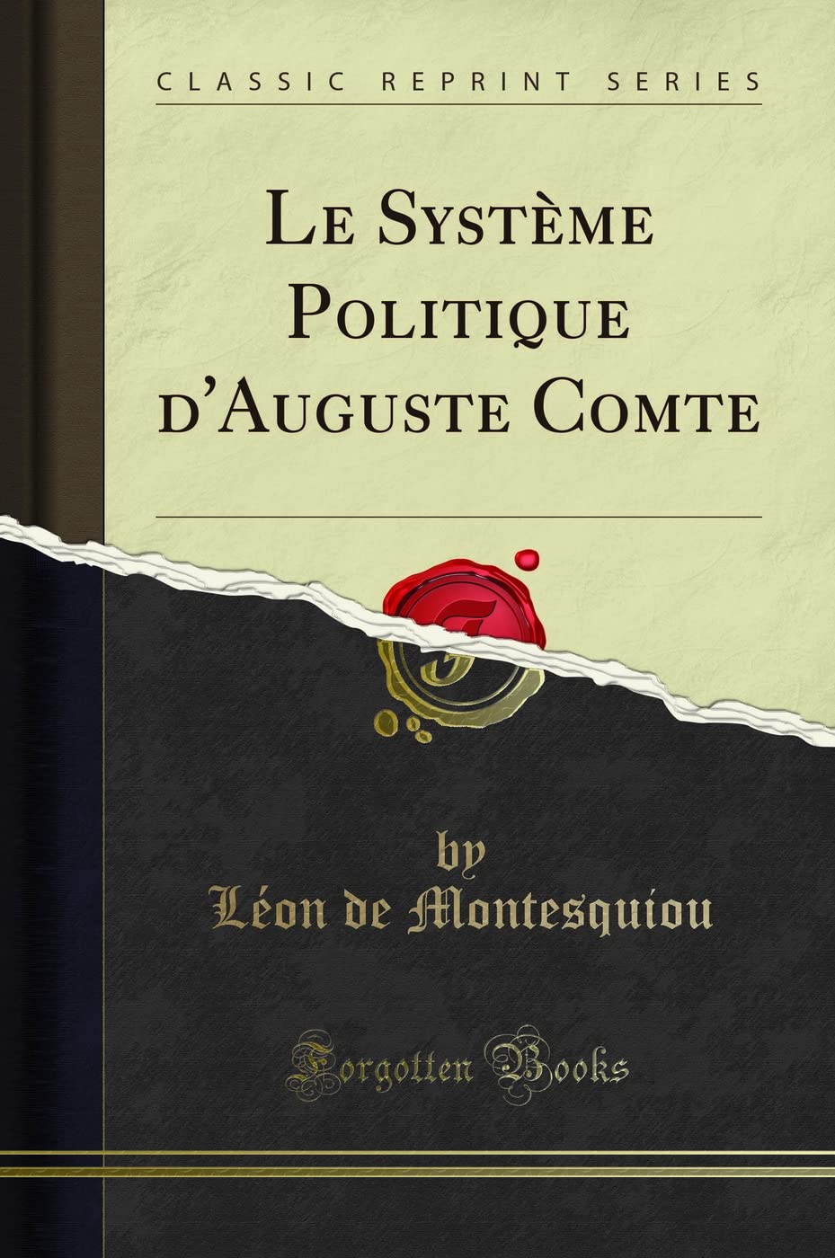 Le Système Politique d'Auguste Comte (Classic Reprint) book