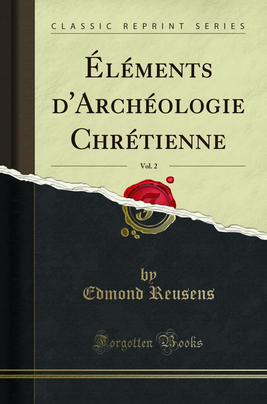Éléments d'Archéologie Chrétienne, Vol. 2 (Classic Reprint) book
