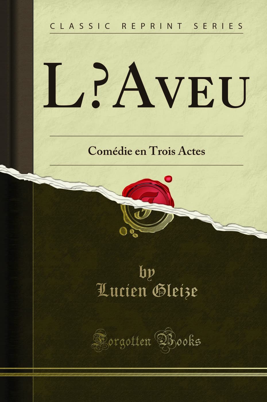 L'Aveu: Comédie En Trois Actes (Classic Reprint) book