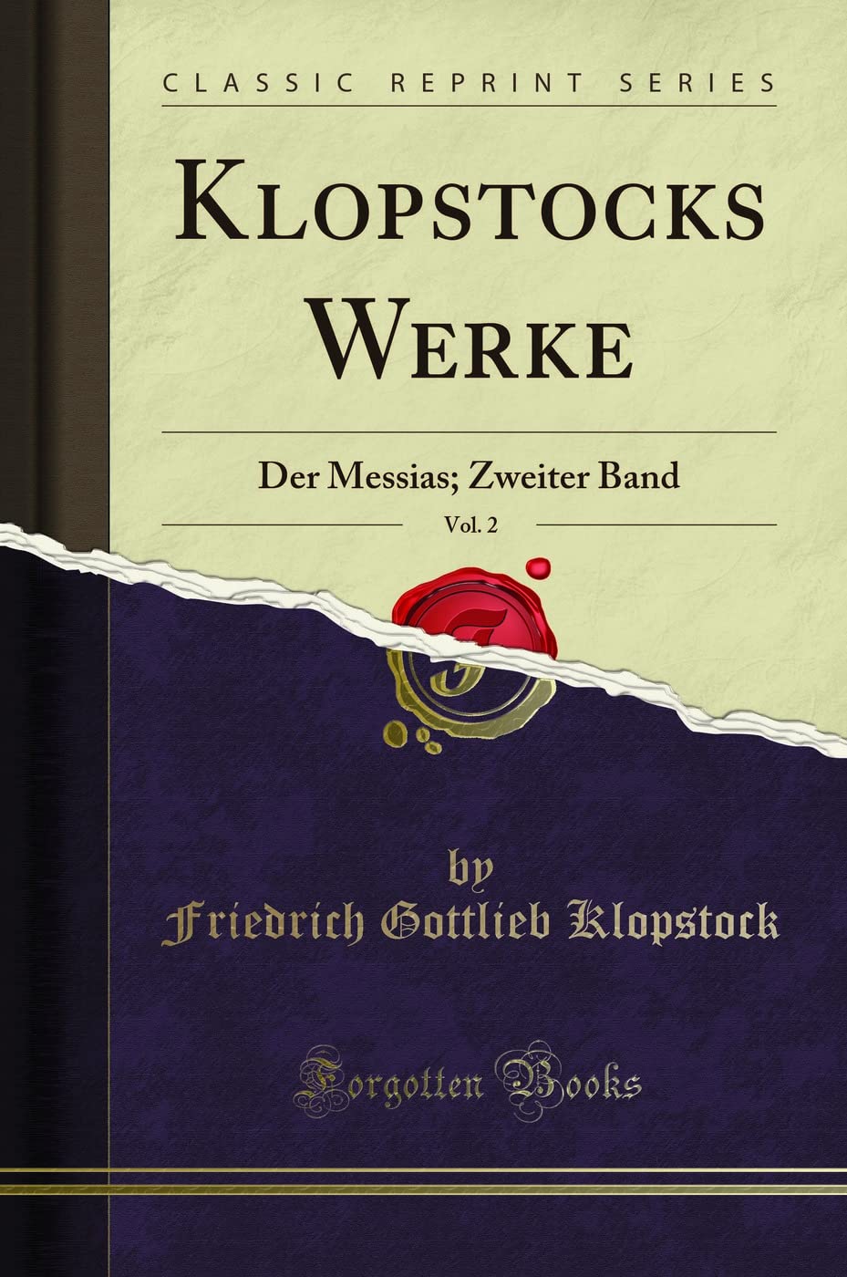 Klopstocks Werke, Vol. 2: Der Messias; Zweiter Band (Classic Reprint) Leisure, Home & Garden