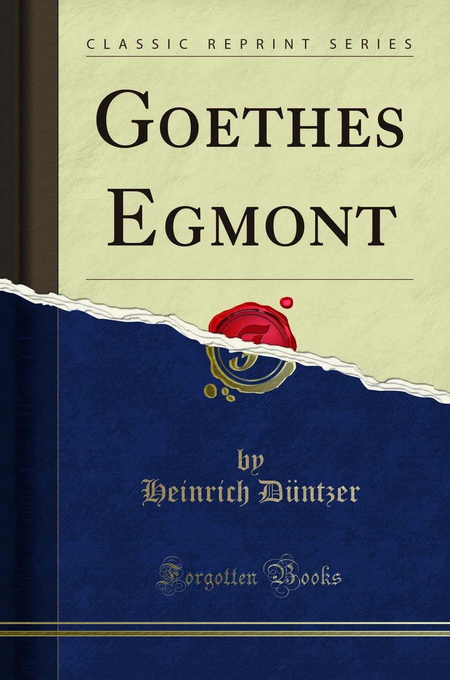 Goethes Egmont (Classic Reprint) Social Sciences