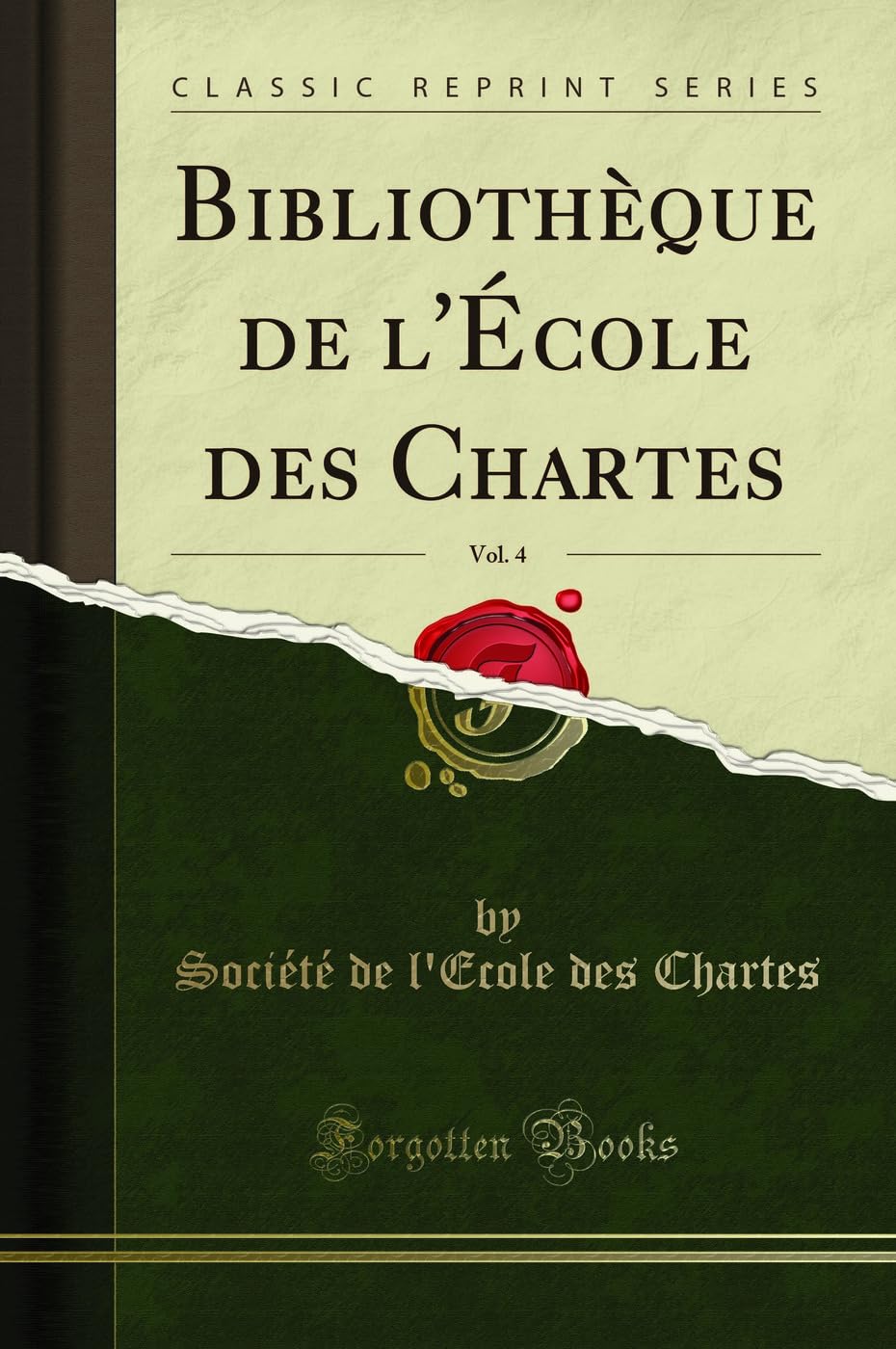 Bibliothèque de l'École Des Chartes, Vol. 4 (Classic Reprint) book