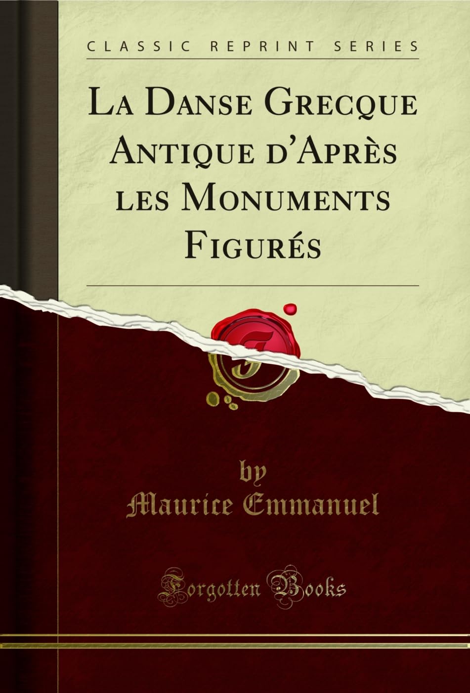 La Danse Grecque Antique d'Après Les Monuments Figurés (Classic Reprint) book