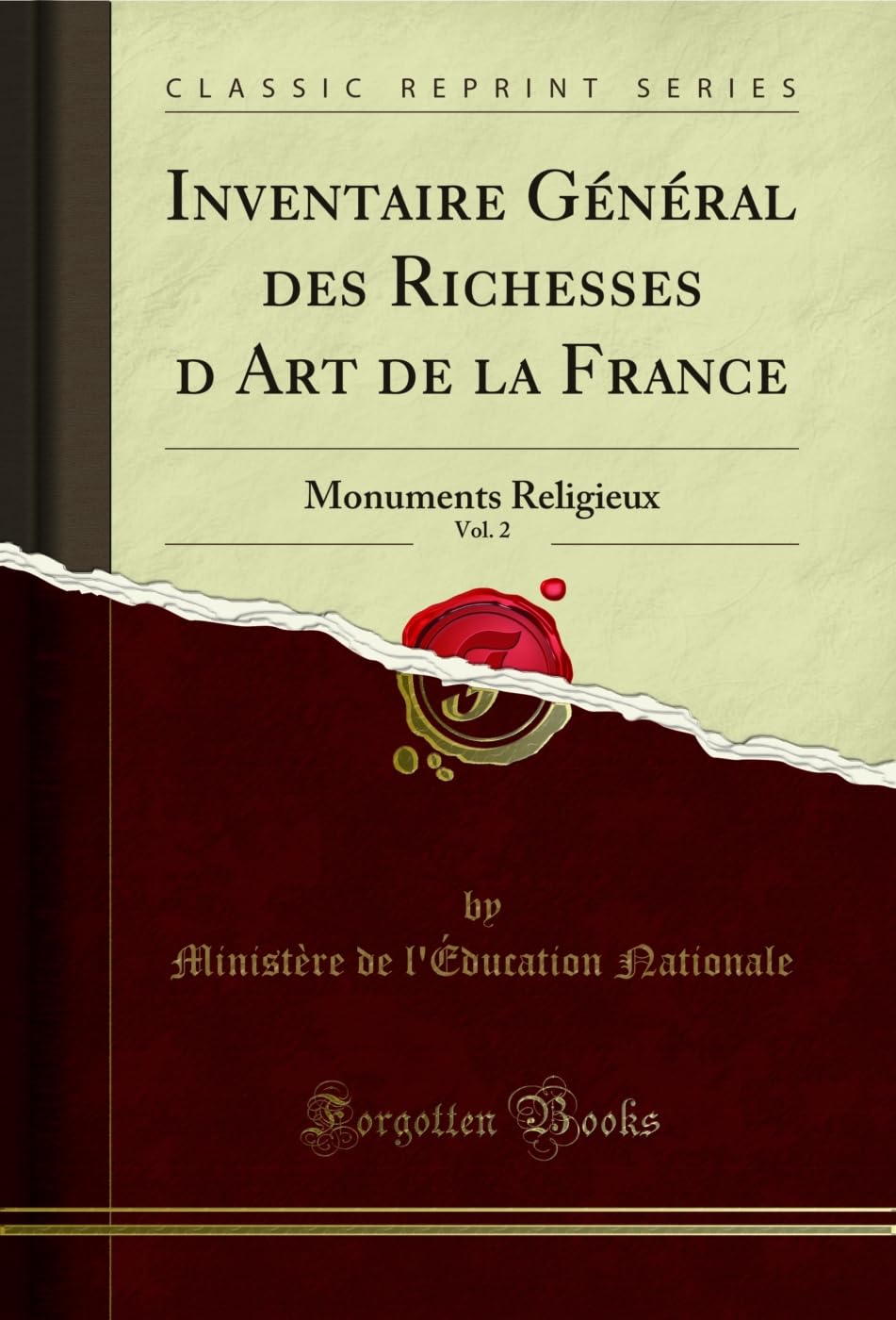 Inventaire Général Des Richesses d'Art de la France, Vol. 2: Monuments Religieux (Classic Reprint) book