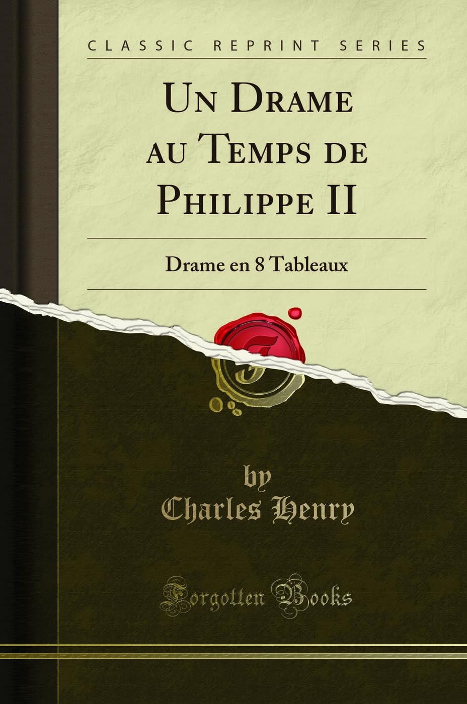 Un Drame Au Temps de Philippe II: Drame En 8 Tableaux (Classic Reprint) book