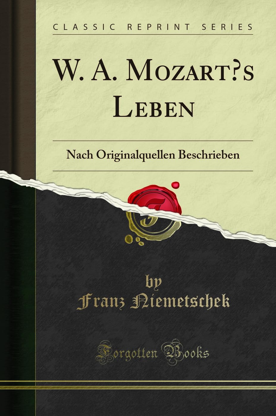 W. A. Mozart's Leben: Nach Originalquellen Beschrieben (Classic Reprint) Social Sciences