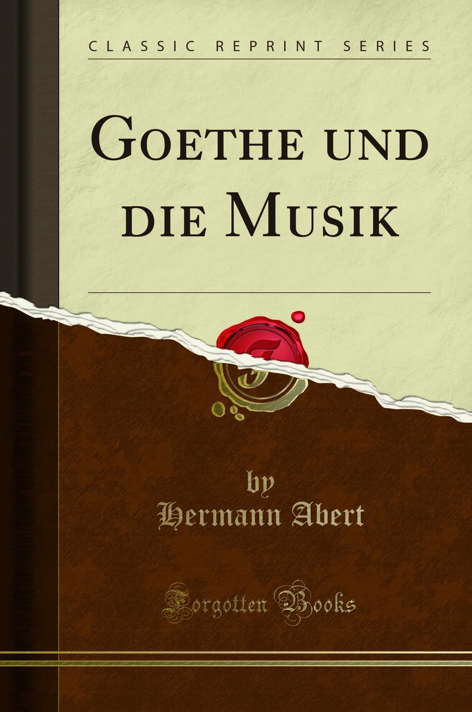 Goethe und die Musik (Classic Reprint) Business, Finance & Career