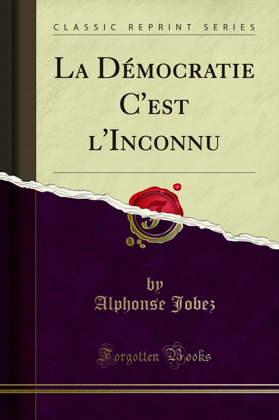 La Démocratie c'Est l'Inconnu (Classic Reprint) book