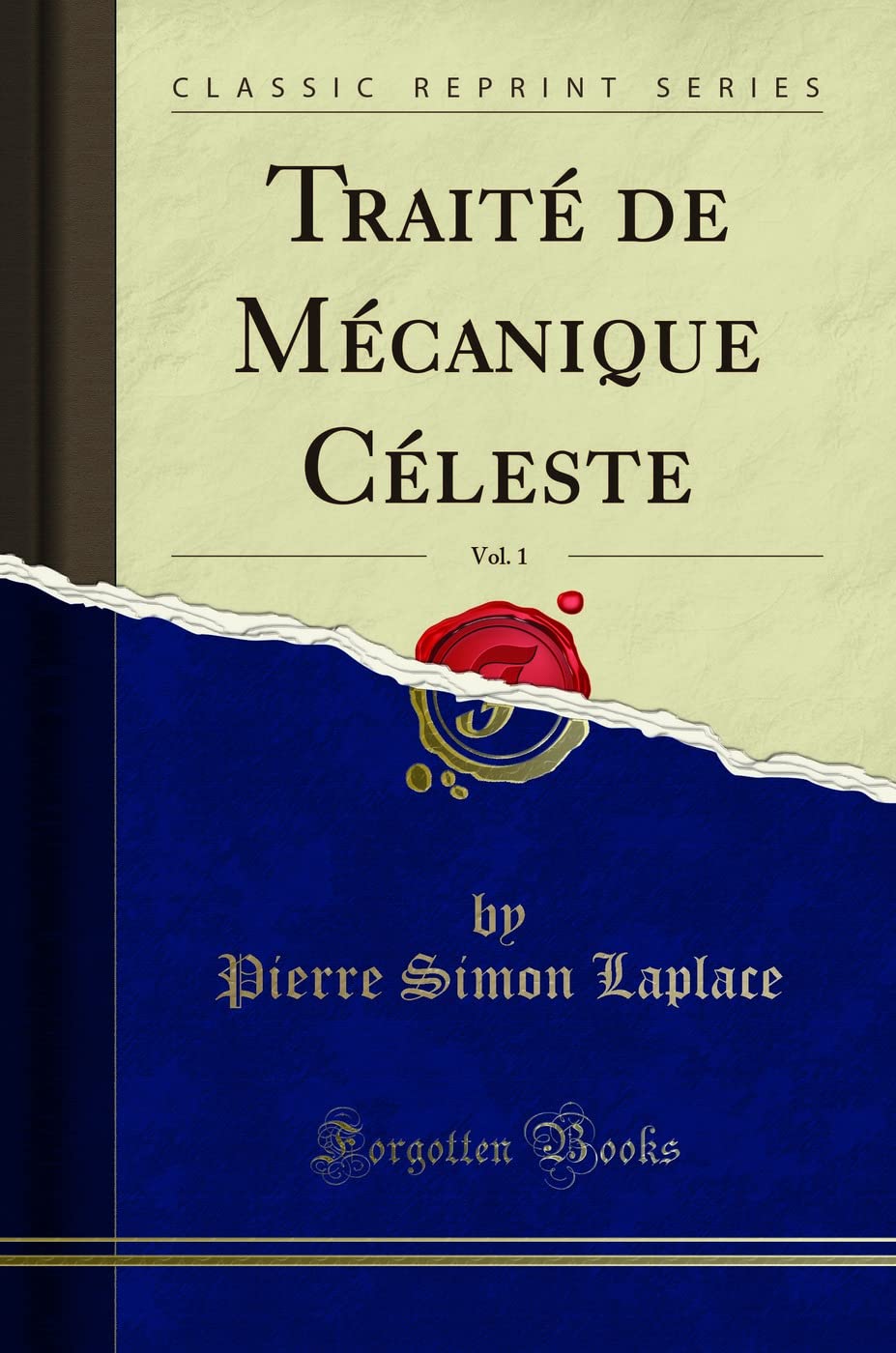 Traité de Mécanique Céleste, Vol. 1 (Classic Reprint) book
