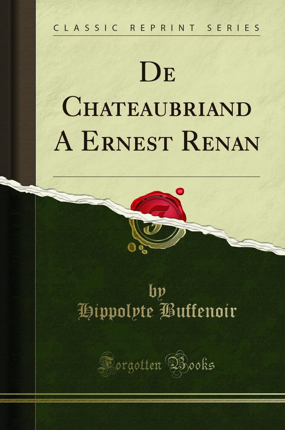 de Chateaubriand a Ernest Renan (Classic Reprint) book