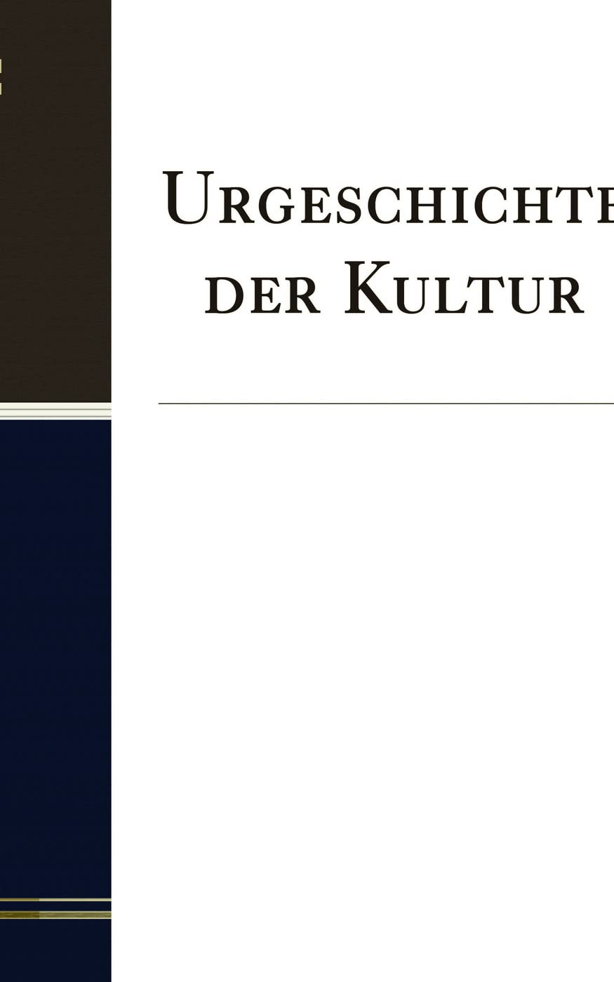 Urgeschichte der Kultur (Classic Reprint) Social Sciences