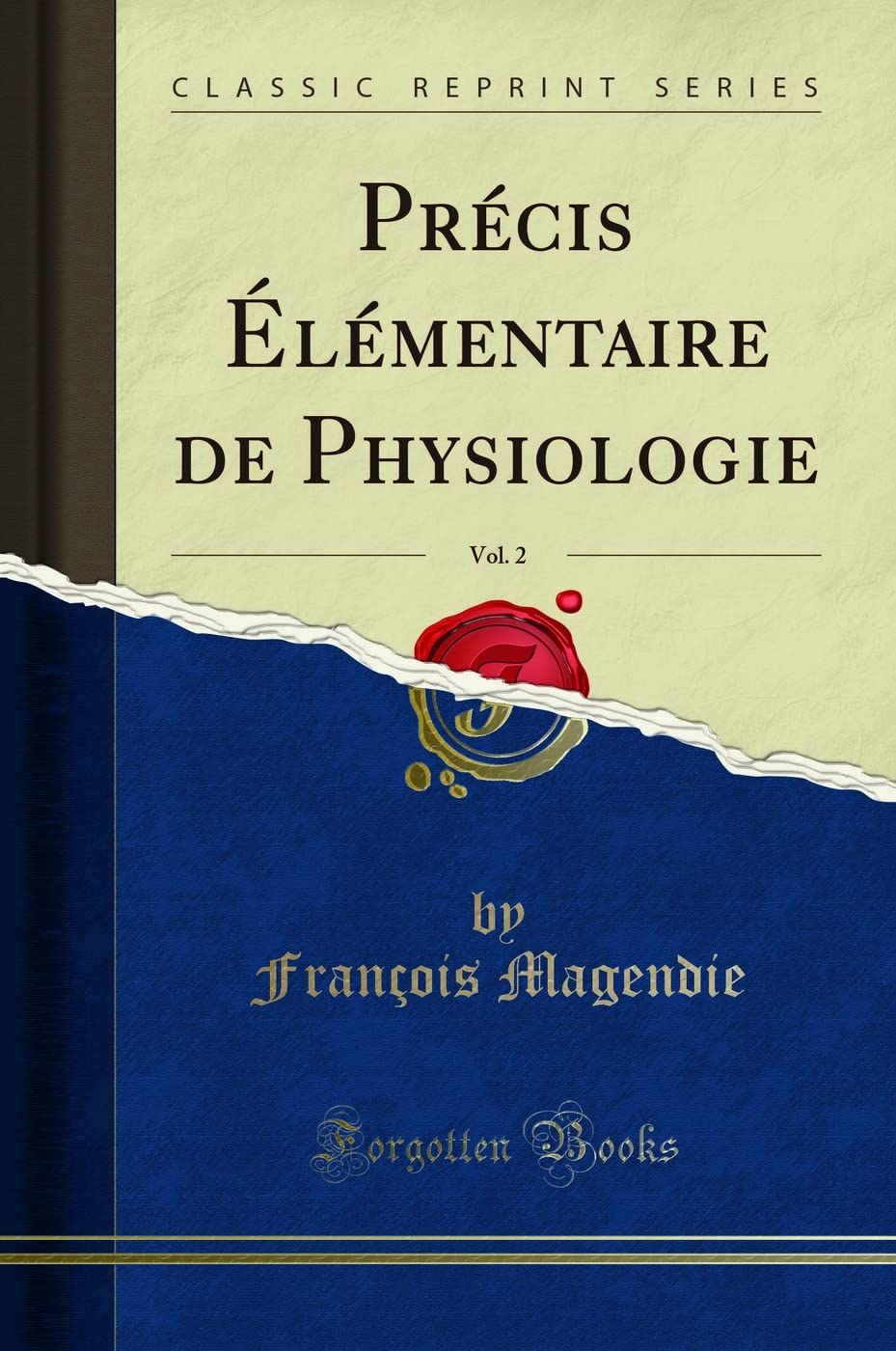 Précis Élémentaire de Physiologie, Vol. 2 (Classic Reprint) book