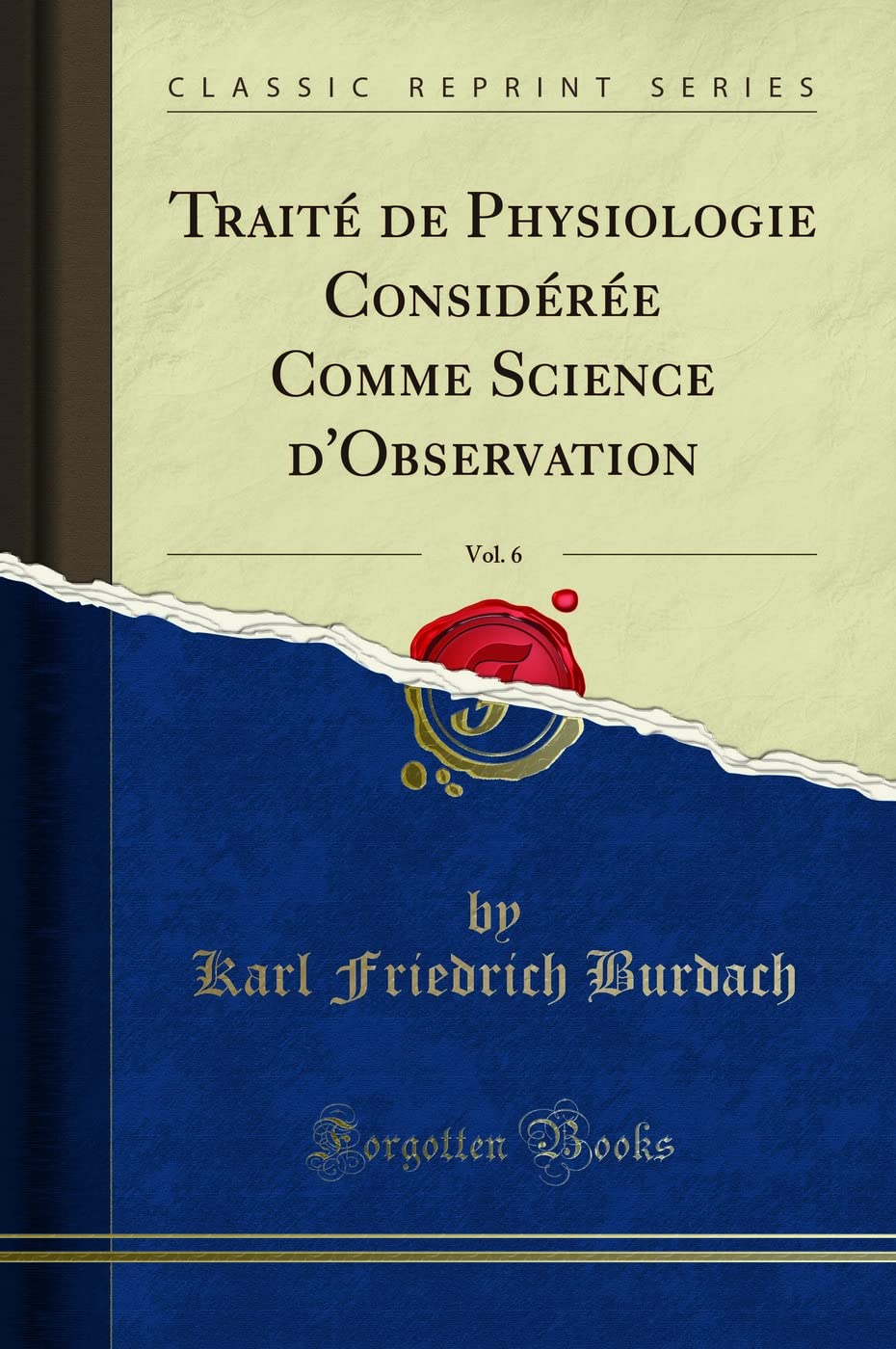 Traité de Physiologie Considérée Comme Science d'Observation, Vol. 6 (Classic Reprint) book