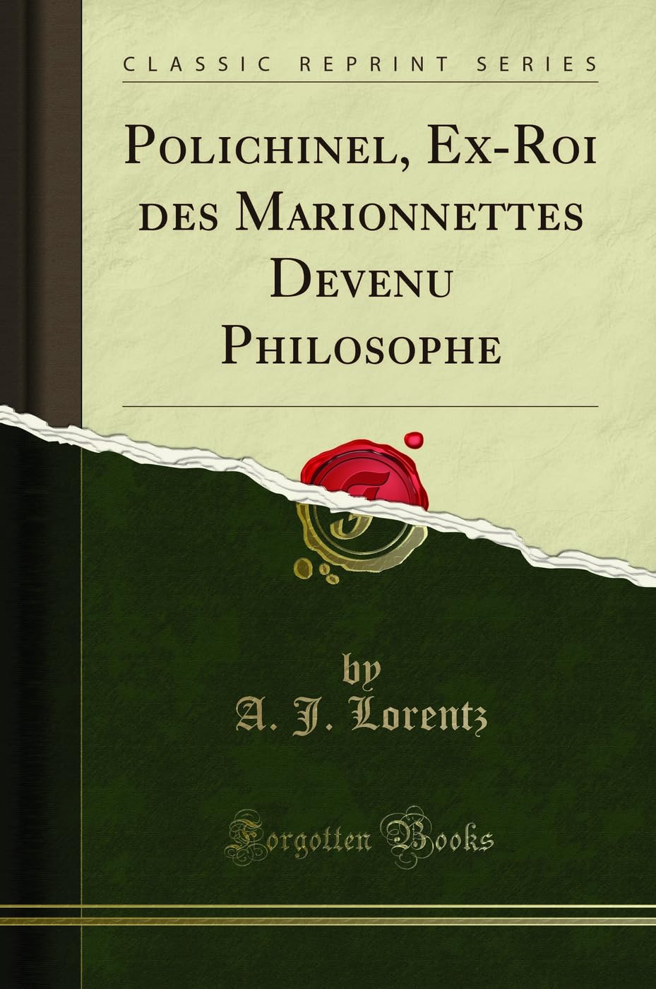 Polichinel, Ex-Roi Des Marionnettes Devenu Philosophe (Classic Reprint) book