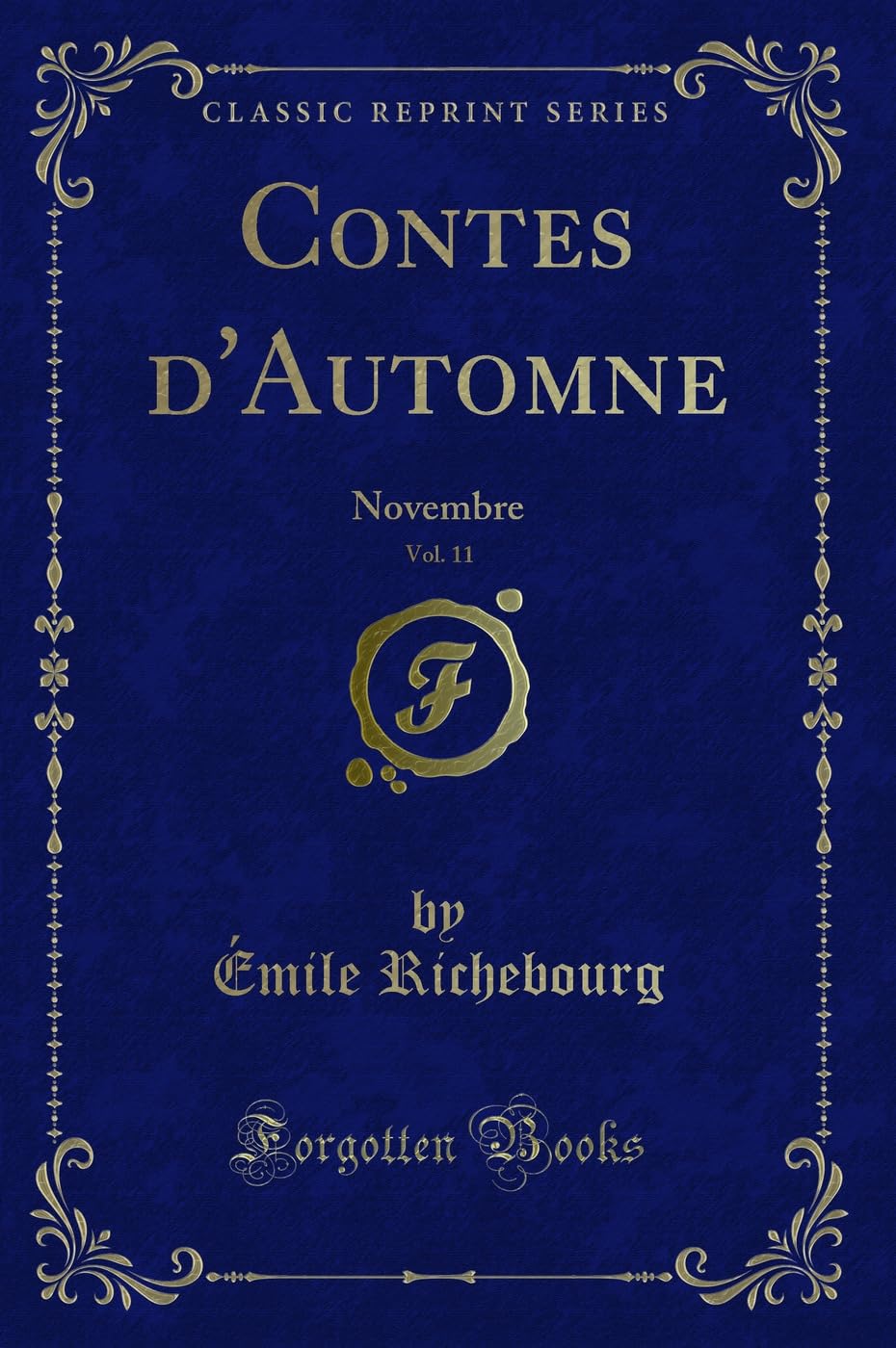 Contes d'Automne, Vol. 11: Novembre (Classic Reprint) book