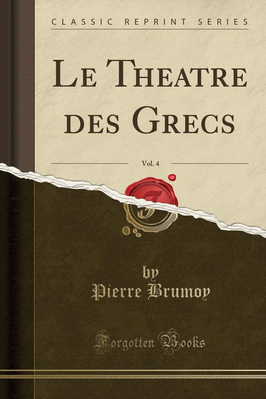 Le Theatre Des Grecs, Vol. 4 (Classic Reprint) book