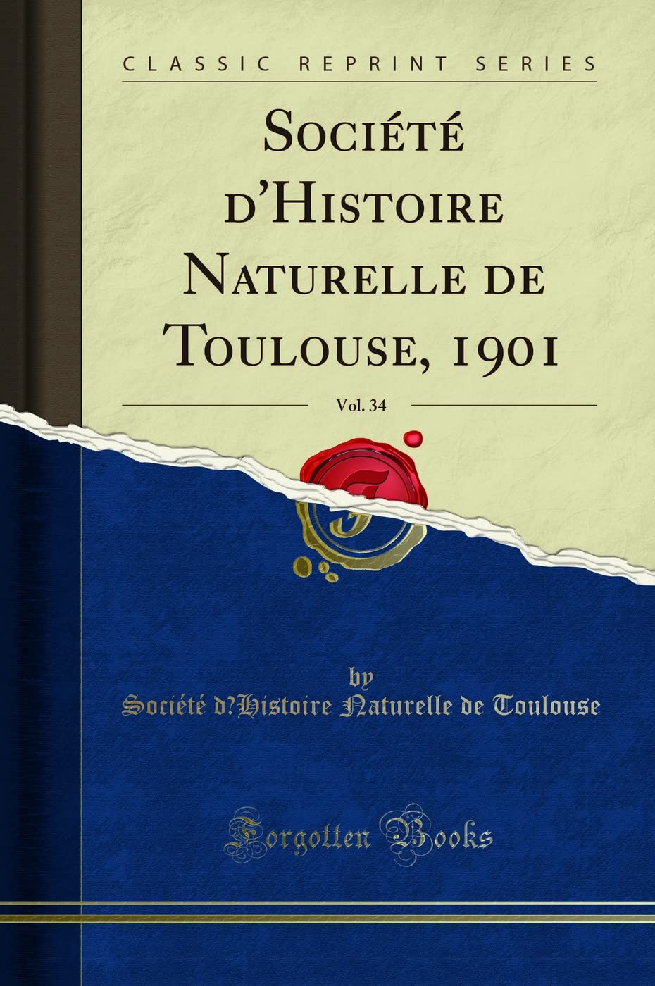 Société d'Histoire Naturelle de Toulouse, 1901, Vol. 34 (Classic Reprint) book