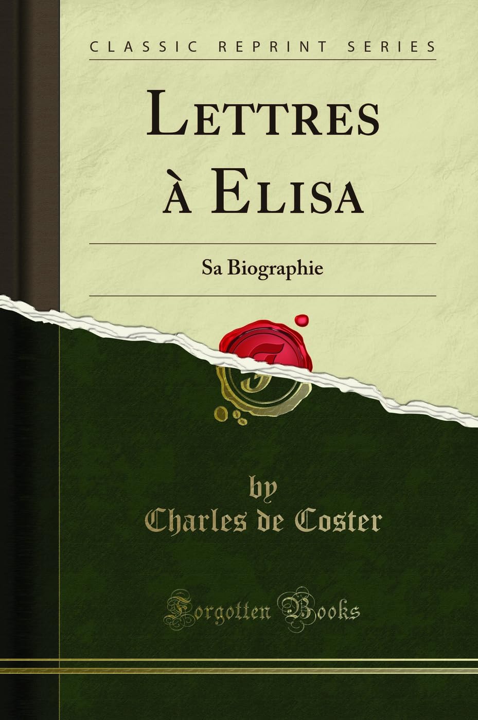 Lettres À Elisa: Sa Biographie (Classic Reprint) book