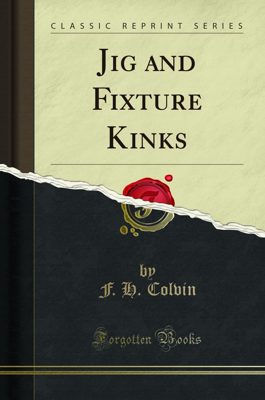 Jig and Fixture Kinks (Classic Reprint) Media & Communication
