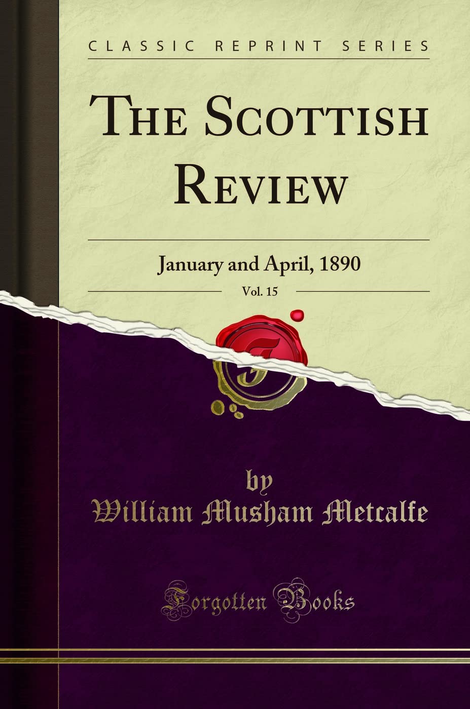 The Scottish Review, Vol. 15: January and April, 1890 (Classic Reprint) Books
