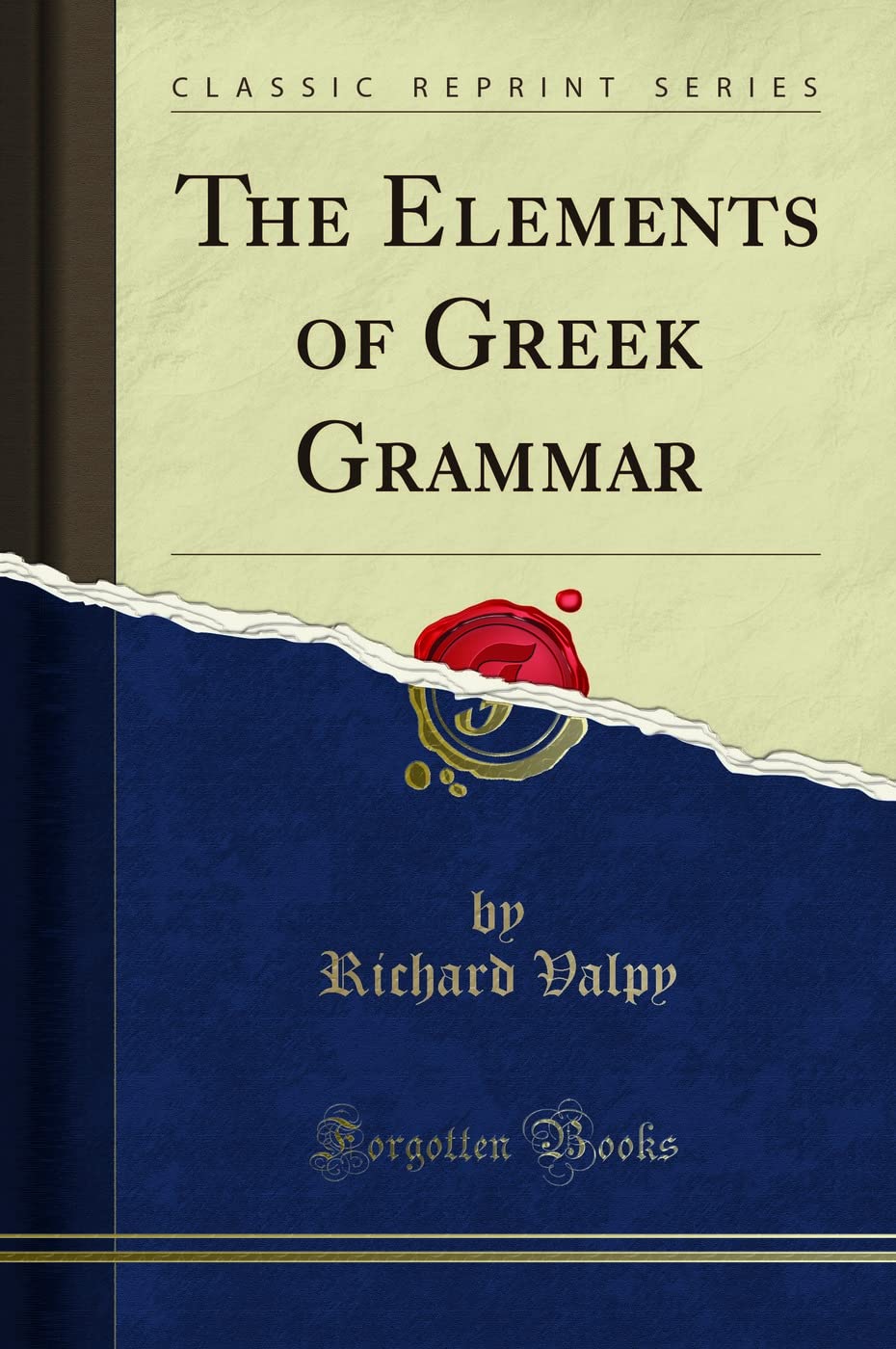 The Elements of Greek Grammar (Classic Reprint) Social Sciences