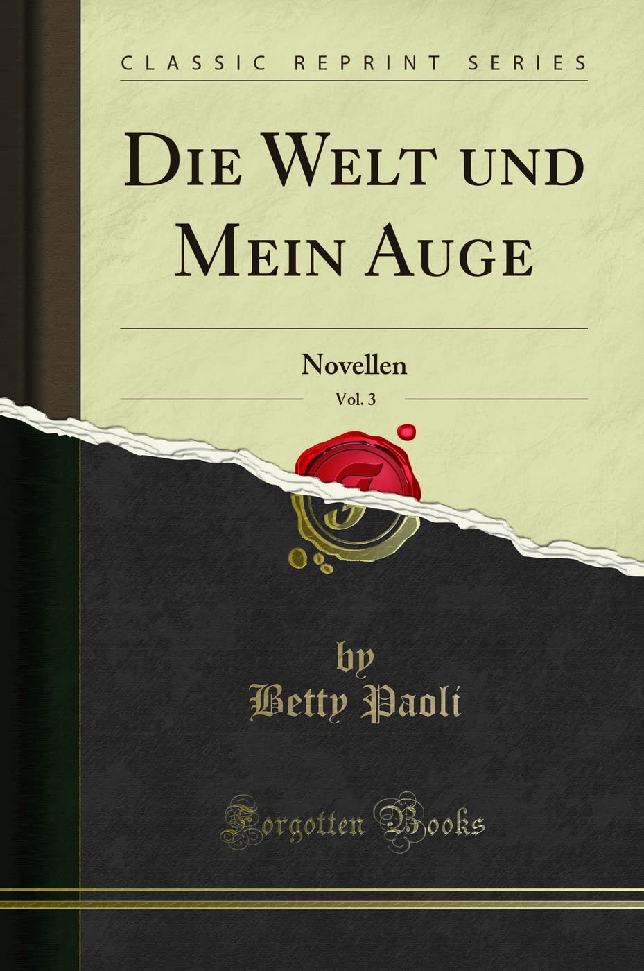 Die Welt Und Mein Auge, Vol. 3: Novellen (Classic Reprint) Social Sciences