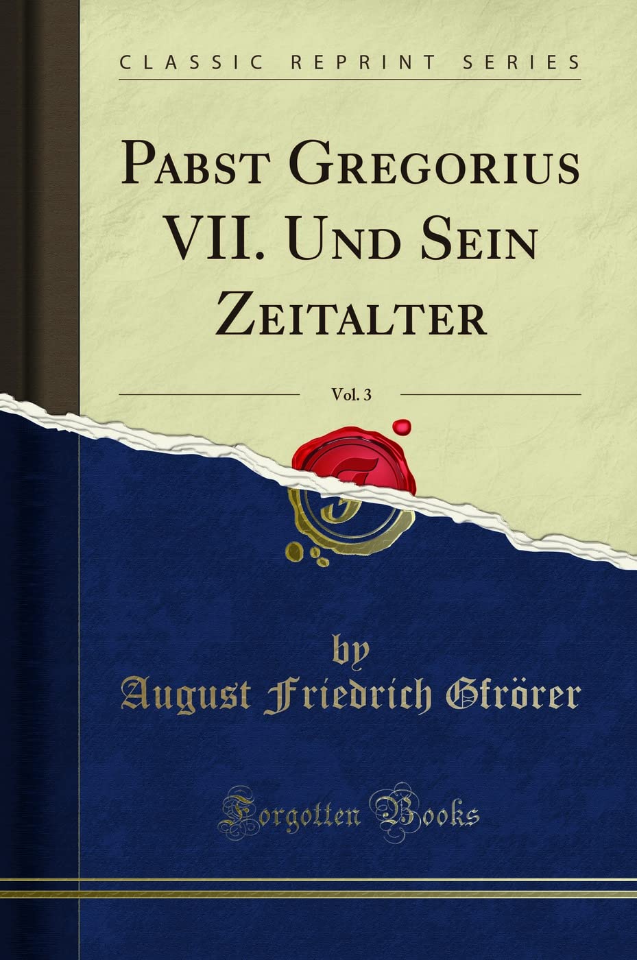 Pabst Gregorius VII. Und Sein Zeitalter, Vol. 3 (Classic Reprint) Social Sciences