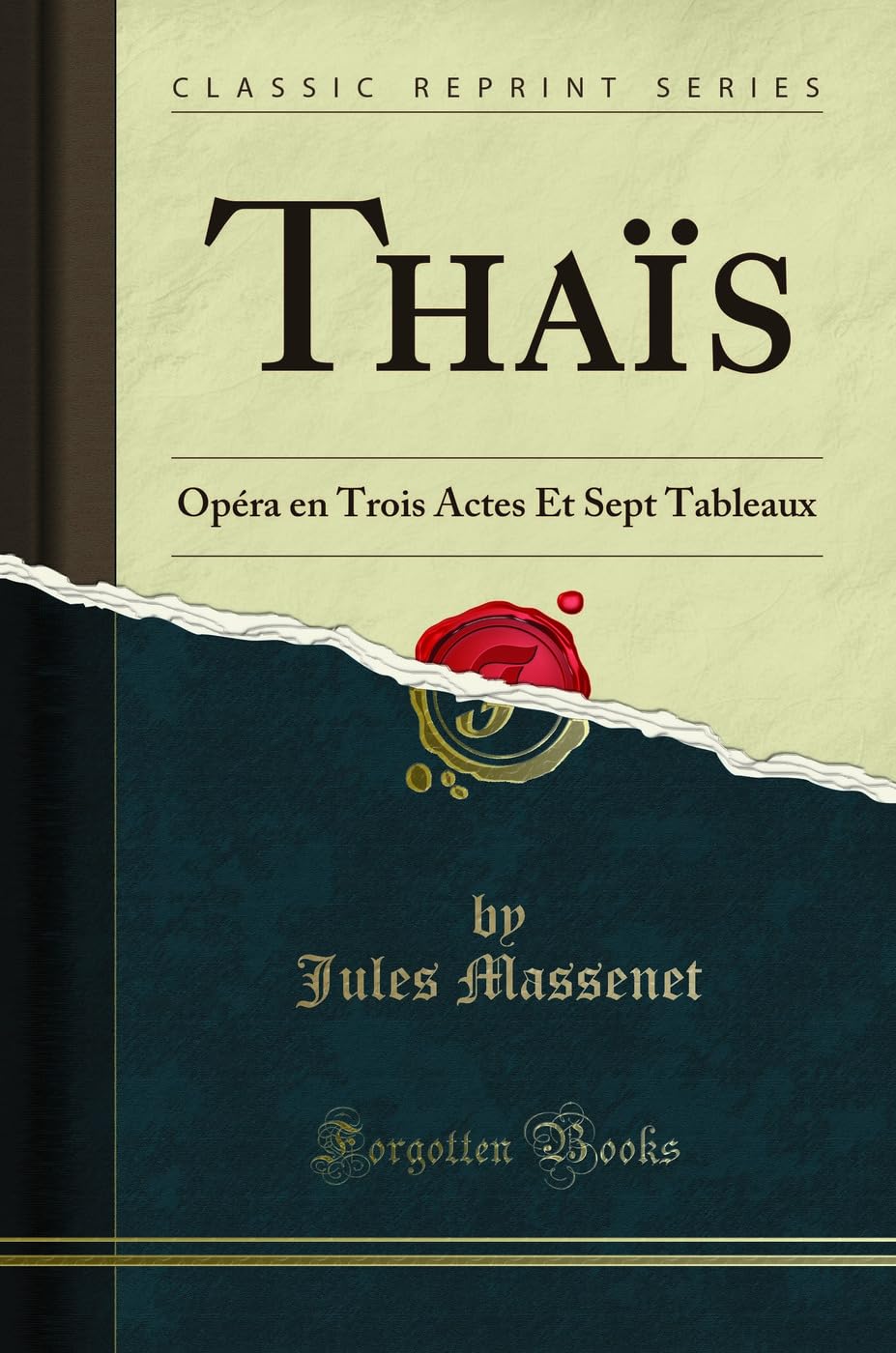 Thaïs: Opéra En Trois Actes Et Sept Tableaux (Classic Reprint) book