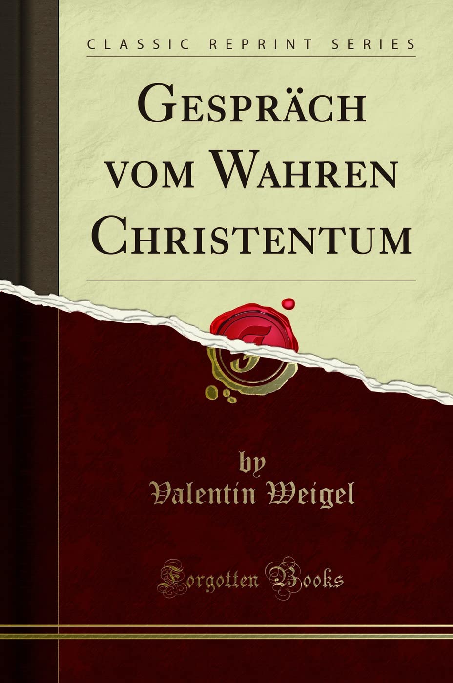 Gespräch vom Wahren Christentum (Classic Reprint) Social Sciences