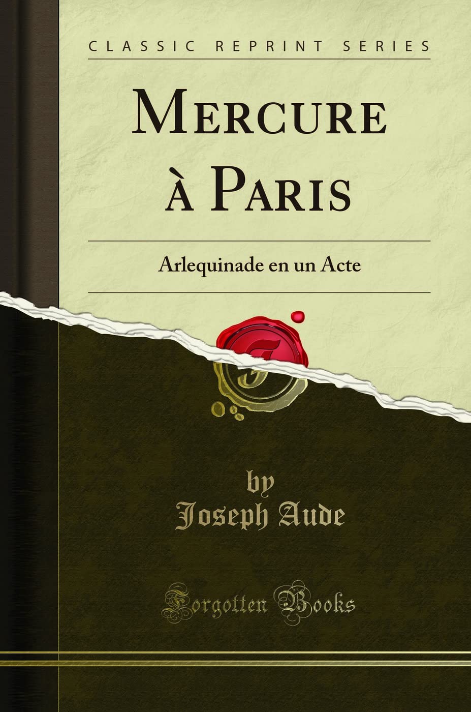 Mercure À Paris: Arlequinade En Un Acte (Classic Reprint) book