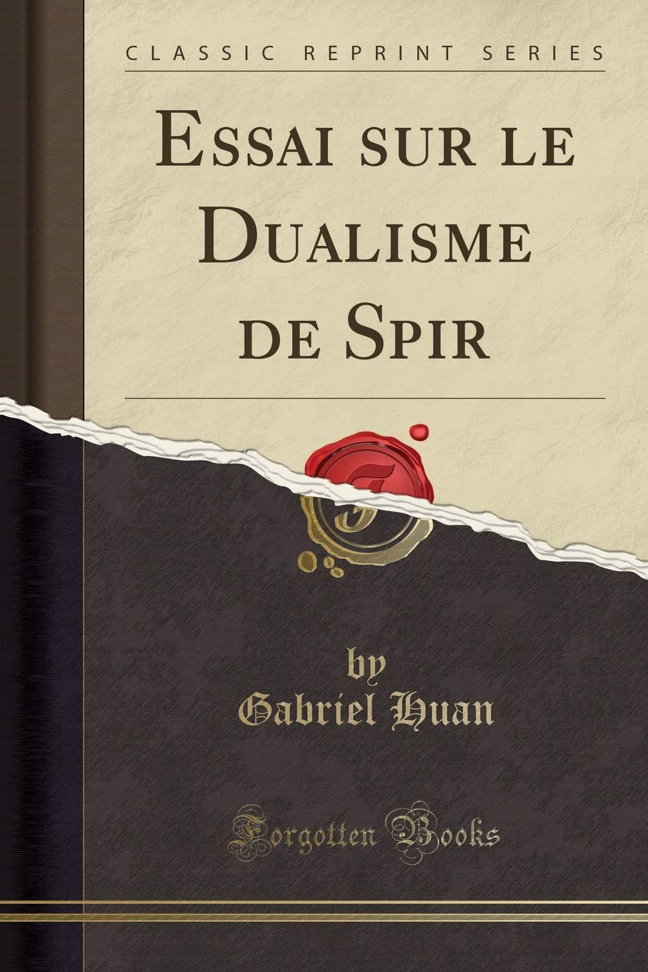 Essai Sur Le Dualisme de Spir (Classic Reprint) book