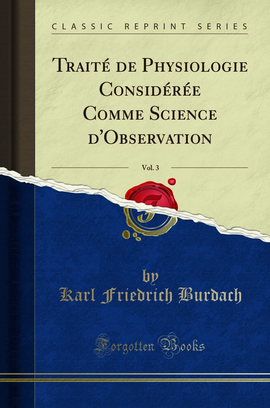 Traité de Physiologie Considérée Comme Science d'Observation, Vol. 3 (Classic Reprint) book