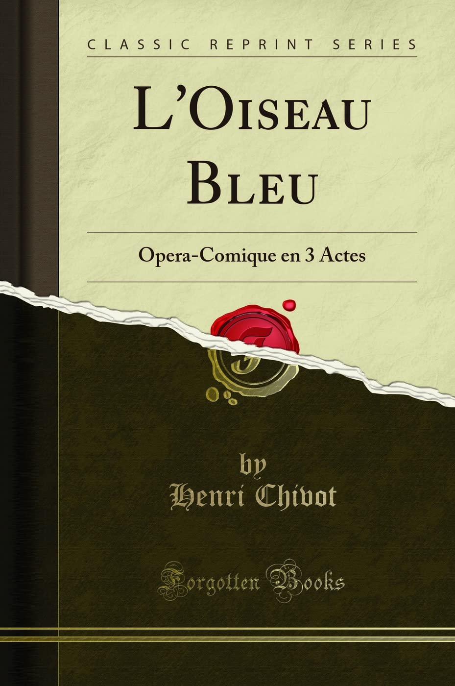 L'Oiseau Bleu: Opera-Comique En 3 Actes (Classic Reprint) book