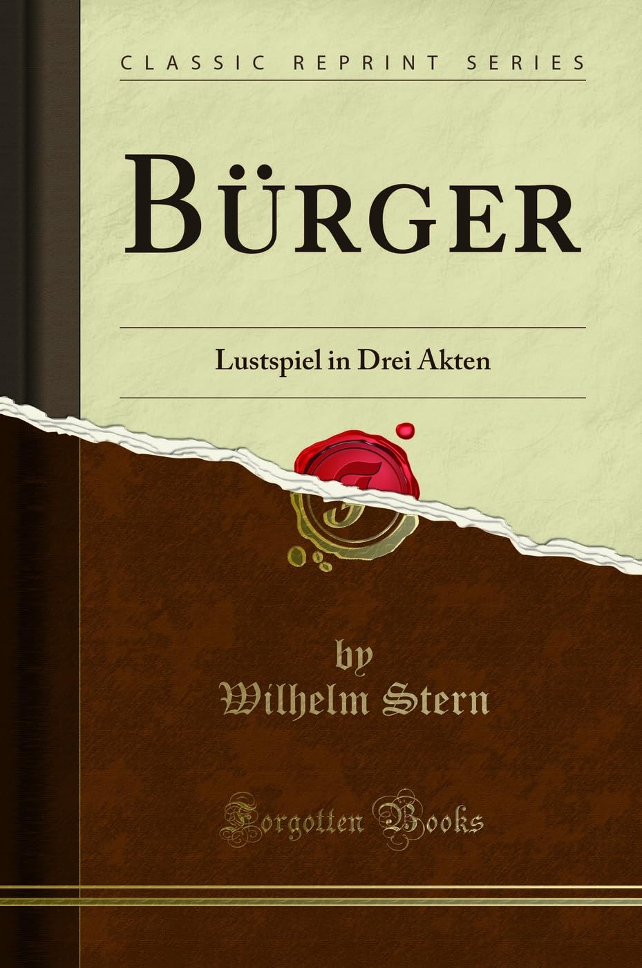 Bürger: Lustspiel in Drei Akten (Classic Reprint) Business, Finance & Career