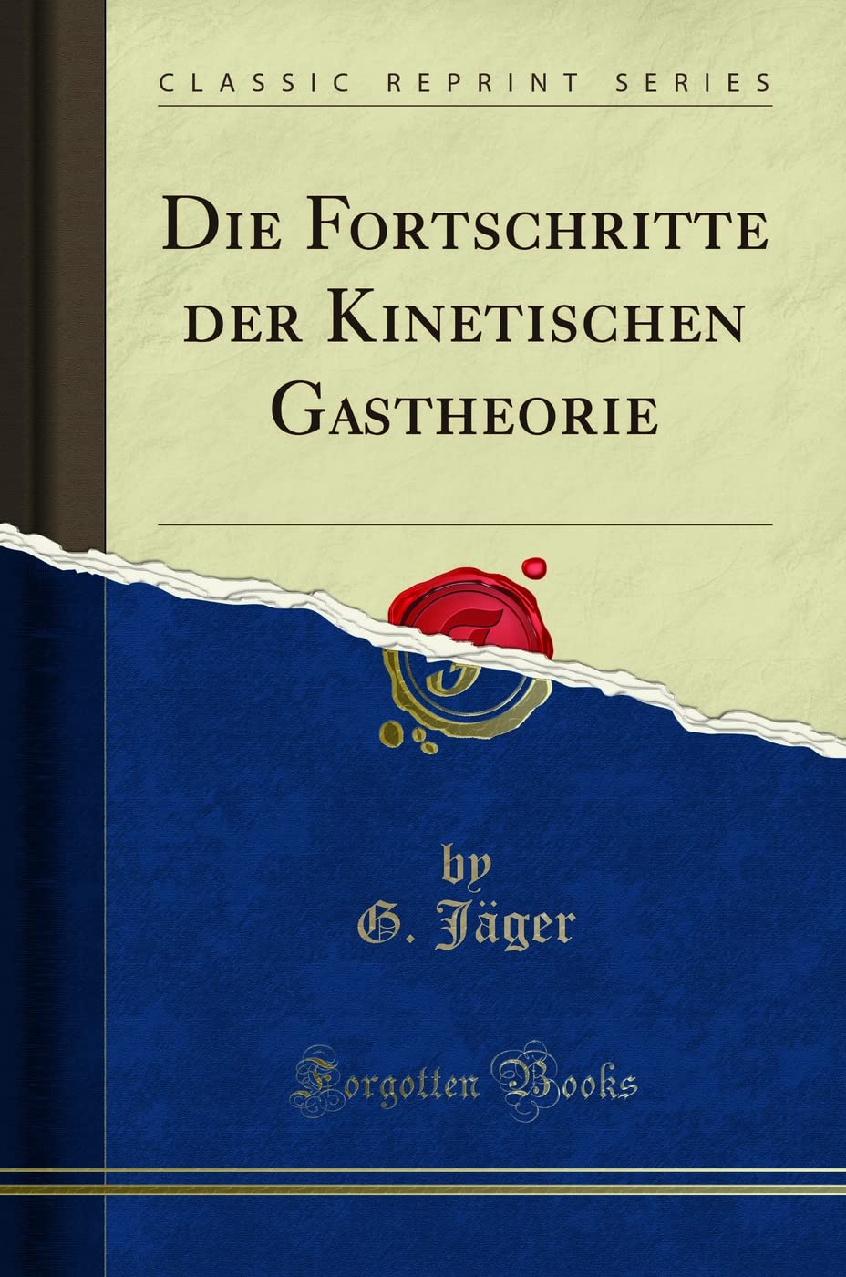 Die Fortschritte der Kinetischen Gastheorie (Classic Reprint) Learning & Reference
