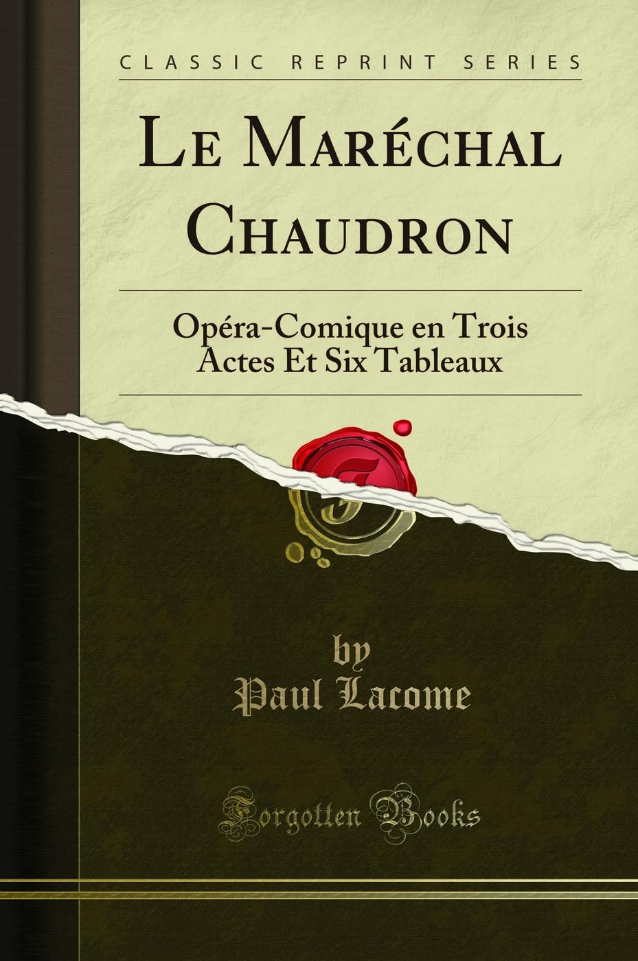 Le Maréchal Chaudron: Opéra-Comique En Trois Actes Et Six Tableaux (Classic Reprint) book