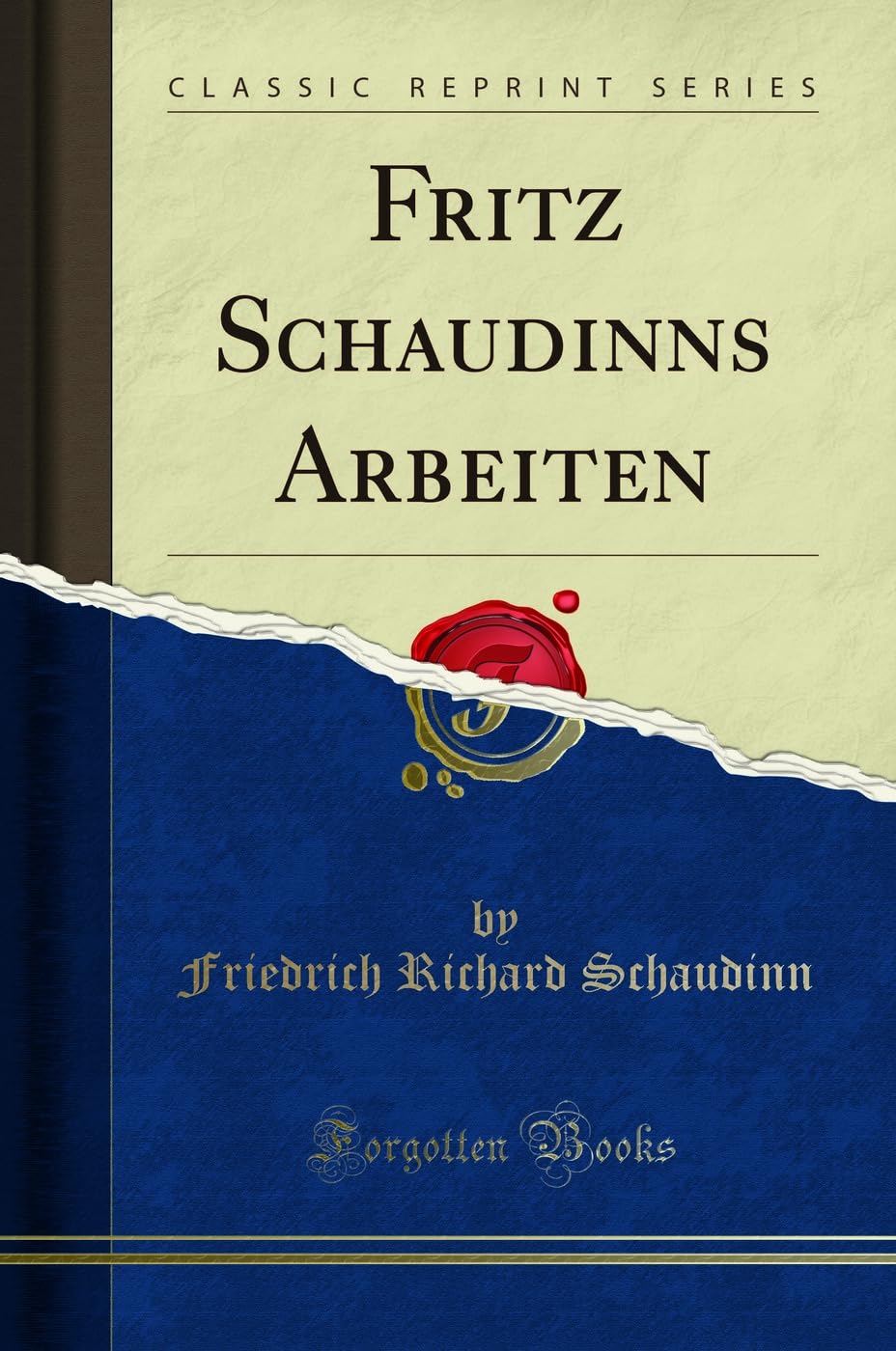 Fritz Schaudinns Arbeiten (Classic Reprint) Learning & Reference