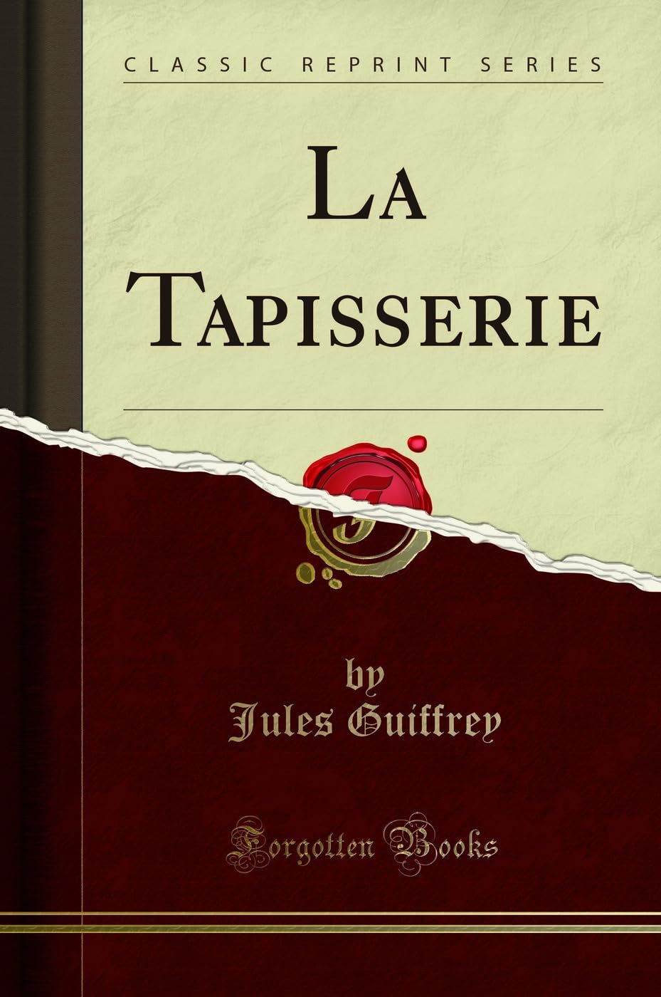 La Tapisserie (Classic Reprint) book