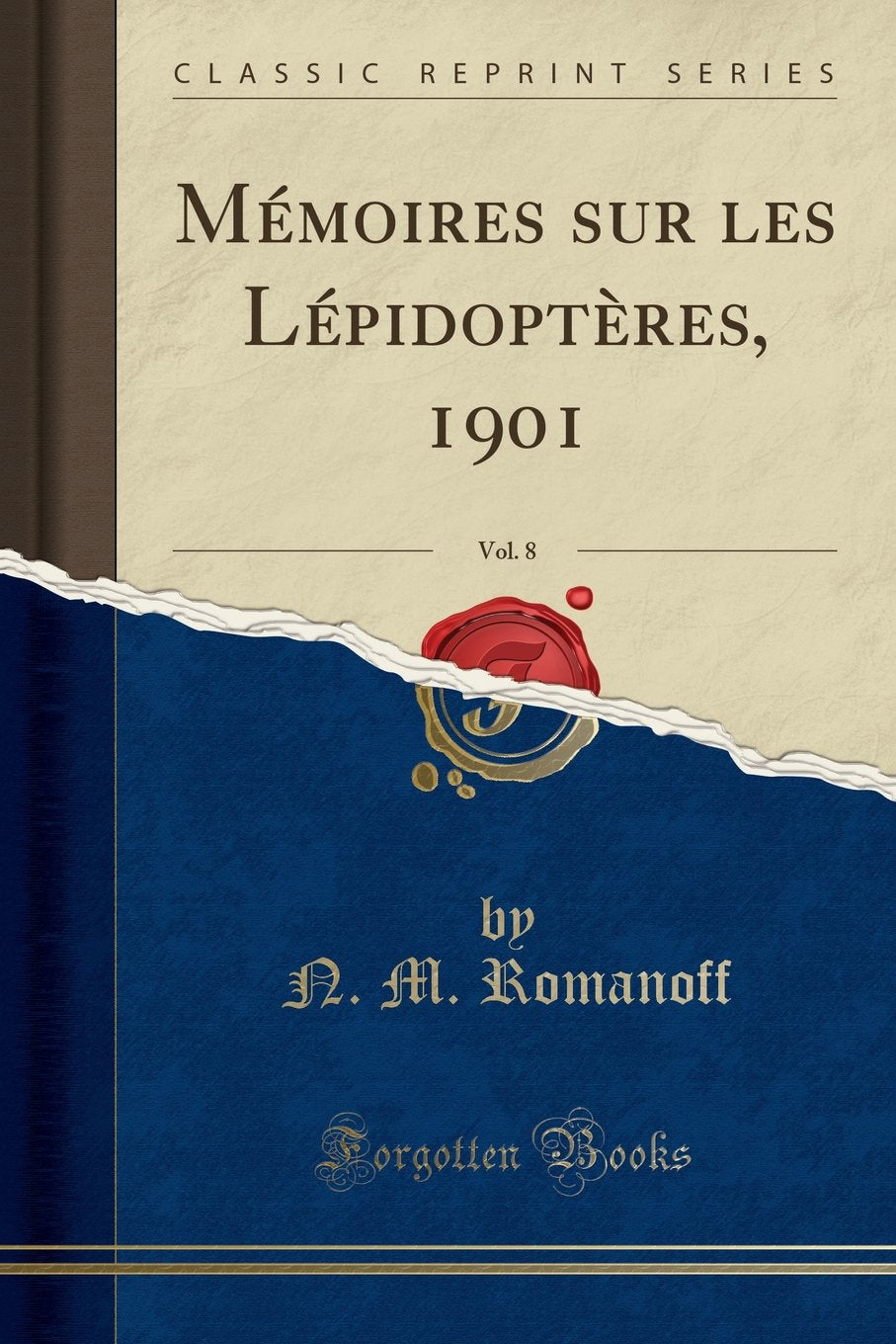 Mémoires Sur Les Lépidoptères, 1901, Vol. 8 (Classic Reprint) book