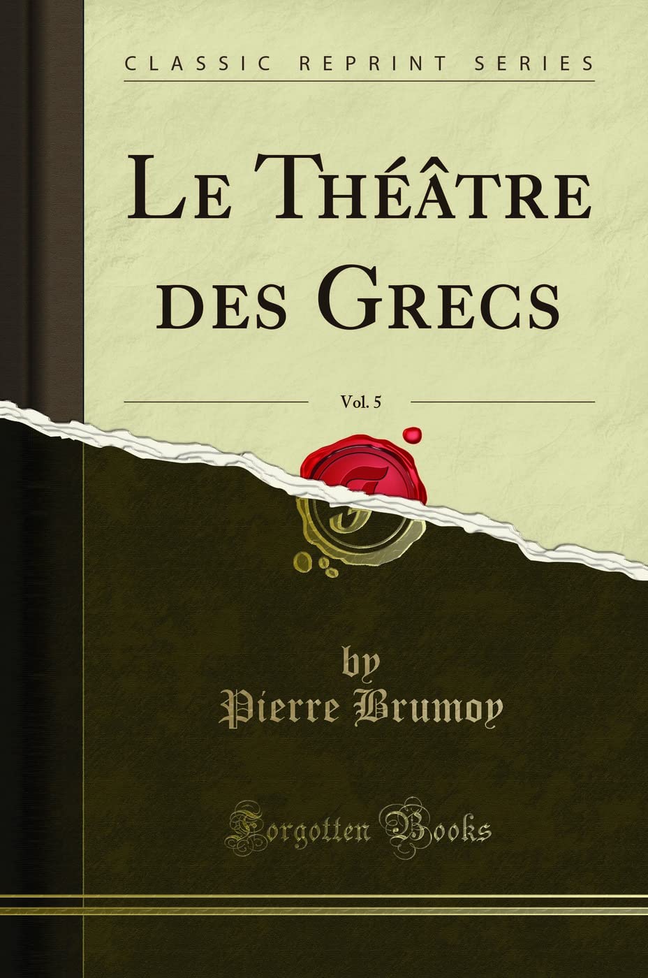 Le Théâtre Des Grecs, Vol. 5 (Classic Reprint) book