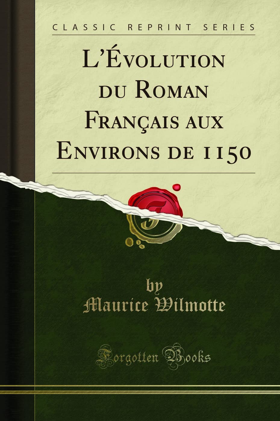 L'Évolution du Roman Français aux Environs de 1150 (Classic Reprint) book