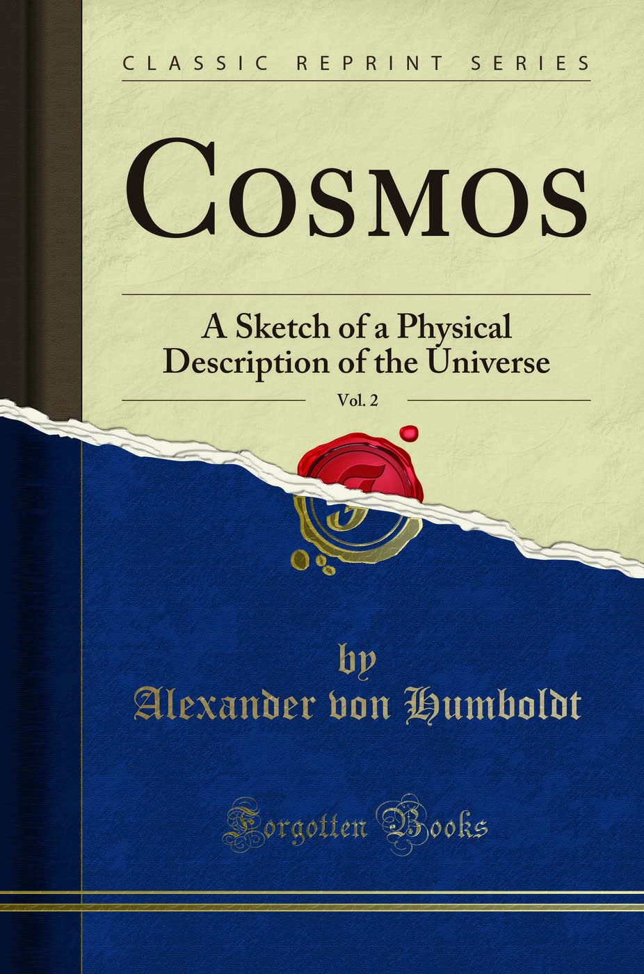 Cosmos, Vol. 2: A Sketch of a Physical Description of the Universe (Classic Reprint) Geology & Geography